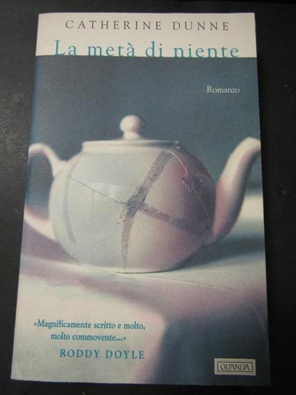 La metà di niente. Guanda. 1998 - Catherine Dunne - copertina