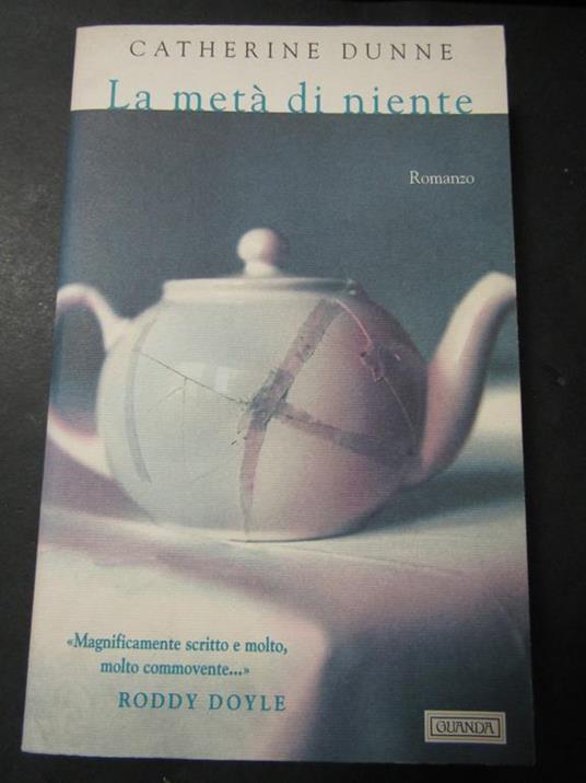 La metà di niente. Guanda. 1998 - Catherine Dunne - copertina