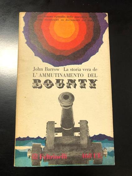 L' ammutinamento del Bounty. Feltrinelli 1964 - I - John Barrow - copertina