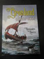 Gronland. Ultimo atto. Meridiano zero. 2017