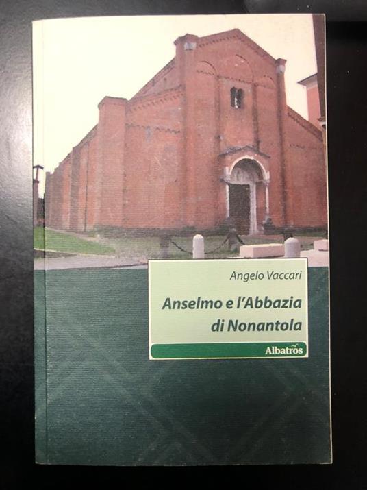 Anselmo e l'Abbazia di Nonantola. Albatros 2011 - I - Angelo Vaccari - copertina