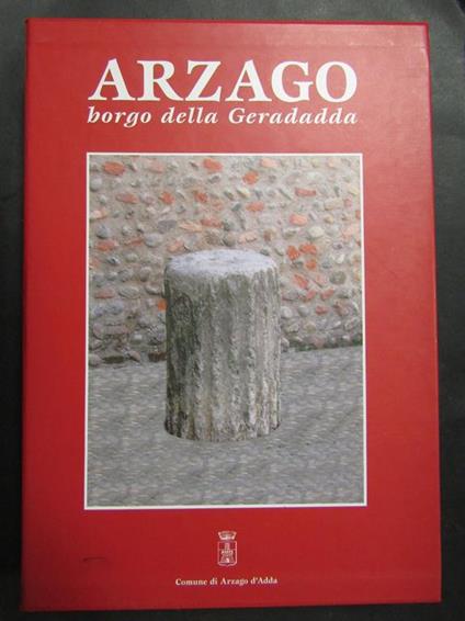 Aa.Vv. Arzago. Borgo Della Geradadda. 2006. Con Cofanetto - copertina