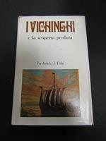 Pohl Frederick J. I vichinghi e la scoperta perduta. Aldo Martello Editore. 1970
