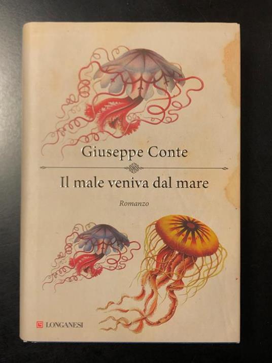 Il male veniva dal mare. Longanesi & C. 2013 - Giuseppe Conte - copertina