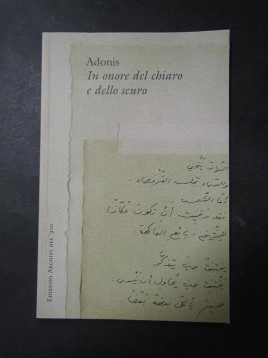 In onore del chiaro e dello scuro. Edizioni archivi del '900. 2005 - Adonis - copertina