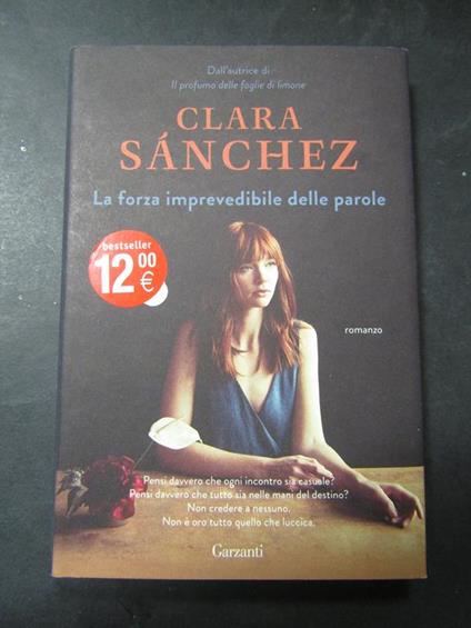 La forza imprevedibile delle parole. Garzanti. 2018 - Clara Sánchez - copertina
