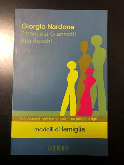 Nardone, Giannotti e Rocchi. Modelli di famiglia. TEA 2006 - copertina
