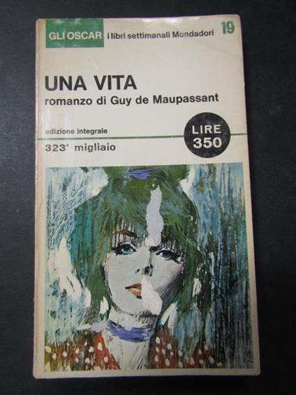 De Maupassant Guy. Una vita. Mondadori. 1965-I - Guy de Maupassant - copertina