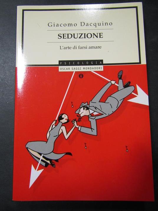 Seduzione. Mondadori. 2007 - Giacomo Dacquino - copertina