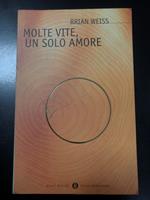 Molte vite, un solo amore. Mondadori 2001