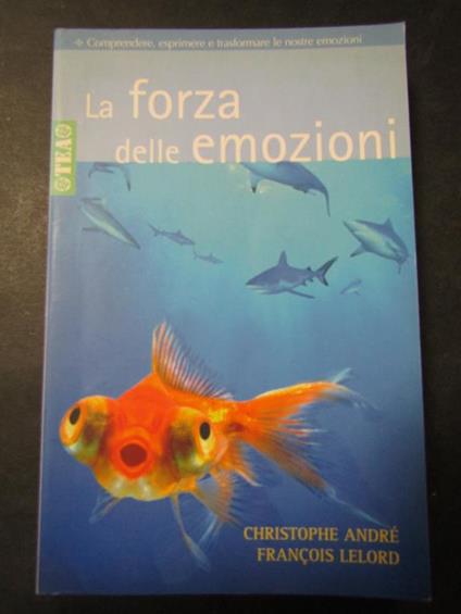 Aa.Vv. La Forza Delle Emozioni. Tea. 2006-I - copertina