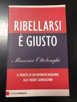 Ribellarsi è giusto. Chiarelettere 2011 - I