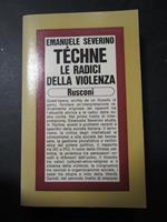 Tèchne. le radici della violenza. Rusconi. 1979-I