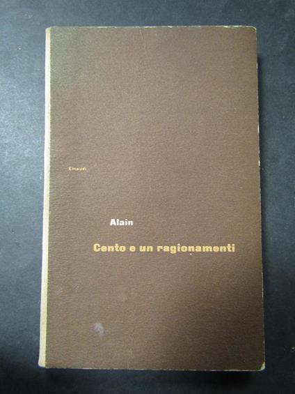 Alain. Cento e un ragionamenti. Einaudi. 1960 - Alain - copertina