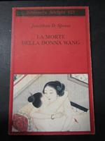 La morte della donna wang. Adelphi. 2002