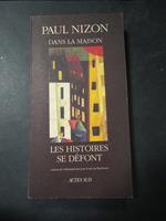 Nizon Paul. Dans la maison. Les histoires se dèfont. Actes sud. 1992