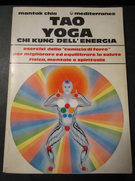 Tao yoga chi kunk dell'energia. Mediterranee. 1993 - Mantak Chia - copertina