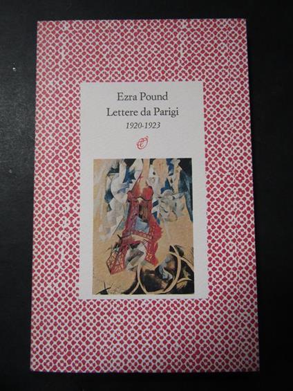 Pound Ezra. Lettere da Parigi 1920-1923. Archinto. 1992 - Ezra Pound - copertina