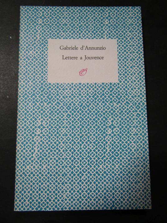 D'Annunzio Gabriele. Lettere a Jouvence. Archinto. 1987 - Gabriele D'Annunzio - copertina