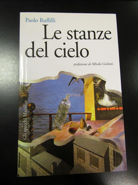 Ruffilli Paolo. Le stanze del cielo. Marsilio 2008. Con decida dell'autore - Paolo Ruffilli - copertina