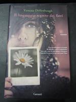 Il linguaggio segreto dei fiori. Garzanti. 2011