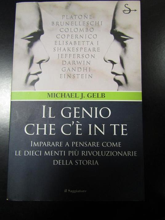 Gelb Micheal J. Il genio che c'è in te. il Saggiatore 2006 - Michael J. Gelb - copertina