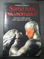 Siamo tutti psicosomatici?. Marsilio. 2001-I