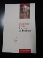 La casa di Barbara. Tre Lune edizioni 2015 - I