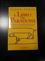 Il Libro dei Paradossi. Longanesi & C. 2008