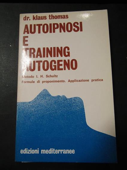 Thomas Klaus Dr. Autoipnosi e training autogeno. Mediterranee. 1994 - copertina
