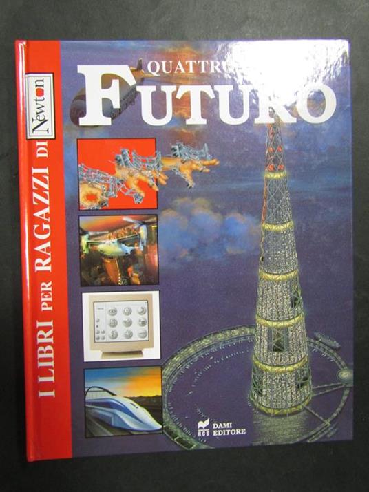 Aa.Vv. Quattro Passi Nel Futuro. Dami Editore. 1998 - copertina