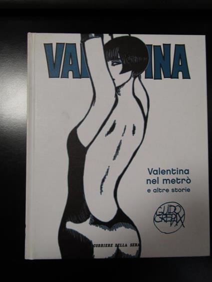 Valentina. Valentina nel metrò e altre storie. Corriere della Sera 2007 - Guido Crepax - copertina