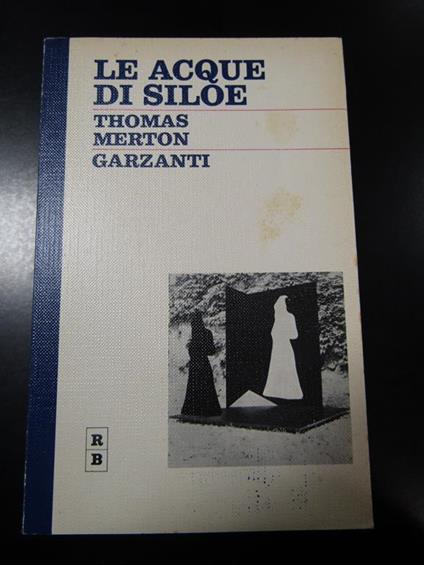 Le acque di Siloe. Garzanti 1974 - Thomas Merton - copertina