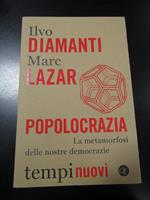 Diamanti Ilvo e Lazar Marc. Popolocrazia. Laterza 2018