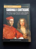 Rendina Claudio, Cardinali e cortigiane, Newton Compton Editori, 2007 - I