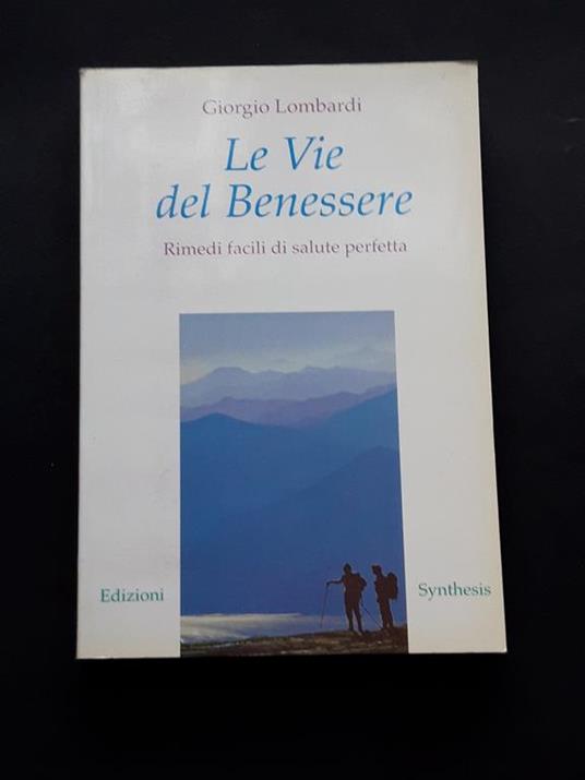 Lombardi Giorgio, Le Vie del Benessere, Edizioni Synthesis, 1999 - I - Giorgio Lombardi - copertina