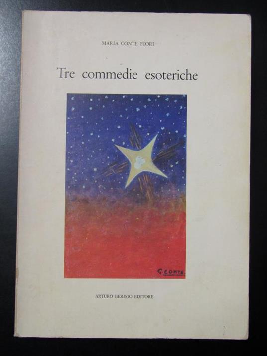 Tre commedie esoteriche. Arturo Berisio Editore 1980 - copertina