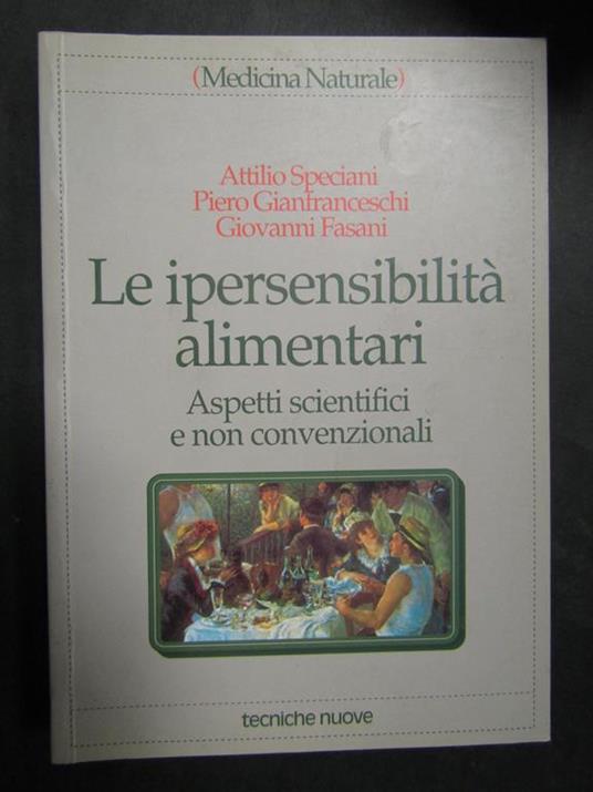 Aa.Vv. Le Ipersensibilità Alimentari. Tecniche Nuove. 1995 - copertina