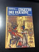 Arborio Mella Federico A. L'Egitto dei Faraoni. Storia, civiltà e cultura. Mursia 1976