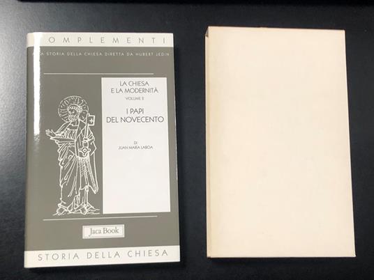 Complementi alla storia della Chiesa. La Chiesa e la modernaità. Vol. 2. I Papi del Novecento. Con cofanetto. Jaca book 2000 - copertina