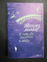 Il cane che inseguiva le stelle. BUR. 2010-I