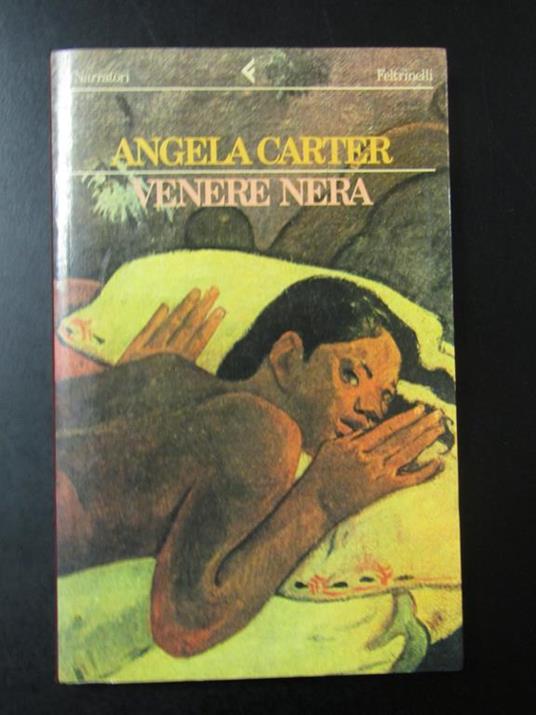 Venere nera. Feltrinelli 1987 - Angela Carter - copertina