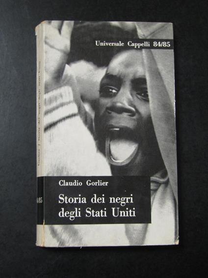Storia dei negri degli Stati Uniti. Cappelli 1963 - Claudio Gorlier - copertina