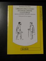 Origini dell'uomo ed evoluzione culturale. Jaca Book 2002 - I