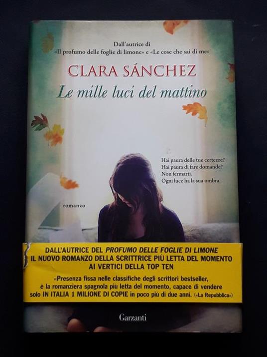 Sanchez Clara, Le mille luci del mattino, Garzanti, 2015 - I - Clara Sánchez - copertina