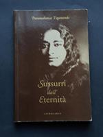 Yogananda Paramahansa, Sussurri dall'eternità, Astrolabio, 1998 - I