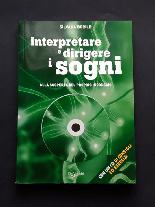 Borile Silvana, Interpretare e dirigere i sogni, De Vecchi, 2009 - Silvana Borile - copertina