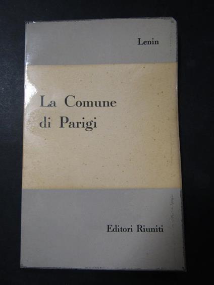 La comune di Parigi. Riuniti. 1950 - Lenin - copertina