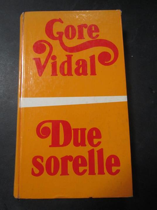 Due sorelle. Bompiani.1971 - Gore Vidal - copertina