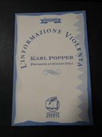Karl Popper. L'informazione violenta. Società aperta. 1996